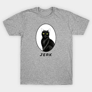 Jerk cat T-Shirt